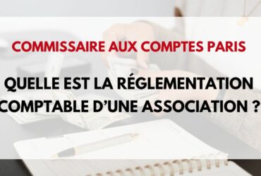 Quelle est la réglementation comptable dans les associations ?